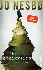 ISBN 9783550050749: Ihr Königreich - Der neue Kriminalroman vom Nummer-Eins-Bestsellerautor der Harry-Hole-Serie