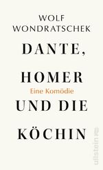 ISBN 9783550050893: Dante, Homer und die Köchin. Eine Komödie