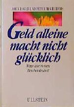 ISBN 9783550068591: Geld alleine macht nicht glücklich - Wege zur neuen Bescheidenheit