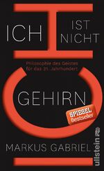 ISBN 9783550080692: Ich ist nicht Gehirn – Philosophie des Geistes für das 21. Jahrhundert