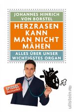 ISBN 9783550080982: Herzrasen kann man nicht mÃ¤hen: Alles Ã¼ber unser wichtigstes Organ von Borstel, Johannes Hinrich