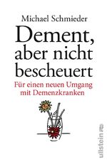 ISBN 9783550081026: Dement, aber nicht bescheuert - Für einen neuen Umgang mit Demenzkranken