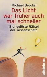 ISBN 9783550087097: Das Licht war früher auch mal schneller – 13 ungelöste Rätsel der Wissenschaft