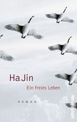 Ha Jin: Ein freies Leben
