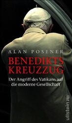 Benedikts Kreuzzug – Der Angriff des Vatikans auf die moderne Gesellschaft