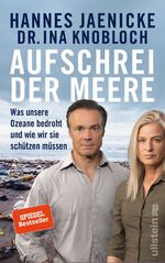 ISBN 9783550200472: Aufschrei der Meere: Was unsere Ozeane bedroht und wie wir sie schützen müssen Was unsere Ozeane bedroht und wie wir sie schützen müssen