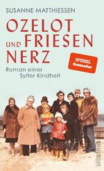 ISBN 9783550200649: Ozelot und Friesennerz - Roman einer Sylter Kindheit | Ein faszinierender Blick hinter die Kulissen von Sylt, Deutschlands beliebtester Ferieninsel