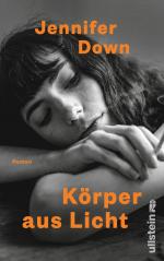 ISBN 9783550202490: Körper aus Licht | Roman So dringlich und überwältigend wie 'Ein wenig Leben' | Jennifer Down | Buch | 544 S. | Deutsch | 2025 | Ullstein Buchverlage | EAN 9783550202490