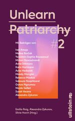 ISBN 9783550202773: Unlearn Patriarchy 2 - Mit Beiträgen von Melina Borčak, Anne Dittmann, Miriam Davoudvandi, Asha Hedayati, Sarah Vecera u.v.a. | Der Folgeband des feministischen Bestsellers