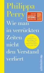 ISBN 9783550202926: Wie man in verrückten Zeiten nicht den Verstand verliert / Konkrete Hilfe und Übungen von der Bestsellerautorin / Philippa Perry / Buch / 192 S. / Deutsch / 2024 / Ullstein Buchverlage