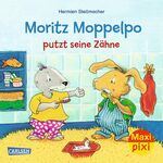 ISBN 9783551032072: Maxi Pixi 294: Moritz Moppelpo putzt seine Zähne