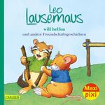 ISBN 9783551032362: Maxi Pixi 323: Leo Lausemaus will helfen - und andere Freundschaftsgeschichten