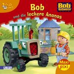 ISBN 9783551045577: Bob und die leckere Ananas  (Maxi-Pixi)