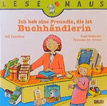 ISBN 9783551086495: Ich hab eine Freundin, die ist Buchhändlerin (Lesemaus)