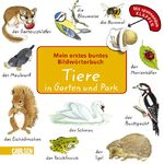 ISBN 9783551167057: Mein erstes buntes Bildwörterbuch: Tiere in Garten und Park