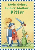 ISBN 9783551186430: Mein kleines Zauber-Malbuch: Ritter