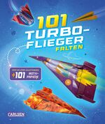 ISBN 9783551191977: 101 Turbo-Flieger falten