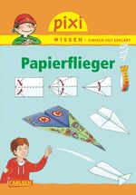 ISBN 9783551241177: Pixi Wissen, Band 67: Papierflieger