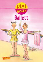 ISBN 9783551241542: Pixi Wissen 4: Ballett