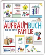 ISBN 9783551250308: Das große Aufräumbuch für die ganze Familie: Ein Ratgeber für Familien mit Kindern zwischen zwei und zehn Jahren. Mit Geschichten, Liedern, Spielen und DIY-Ideen