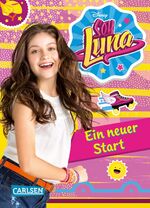 ISBN 9783551280008: Disney Soy Luna: Soy Luna - Ein neuer Start