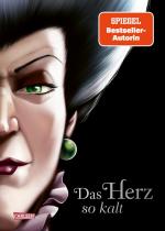 ISBN 9783551280466: Disney Villains 8: Das Herz so kalt (Cinderella) – Die Geschichte der bösen Stiefmutter von Aschenputtel