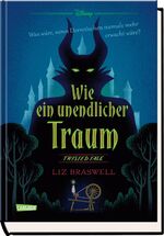 ISBN 9783551280541: Disney. Twisted Tales: Wie ein unendlicher Traum (Dornröschen) - Was wäre, wenn Dornröschen niemals mehr erwacht wäre?