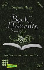 ISBN 9783551300942: BookElements 3: Das Geheimnis unter der Tinte