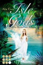 ISBN 9783551300973: Isle of Gods. Die Kinder von Atlantis - Götter-Fantasy voller Romantik