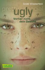 ISBN 9783551310064: Ugly – Pretty – Special 1: Ugly - Verlier nicht dein Gesicht