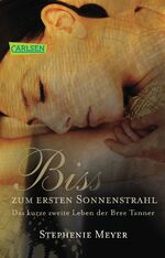 ISBN 9783551311627: Biss zum ersten Sonnenstrahl (Bella und Edward ) - Das zweite kurze Leben der Bree Tanner