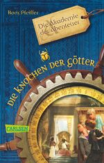 ISBN 9783551311825: Die Akademie der Abenteuer - Die Knochen der Götter