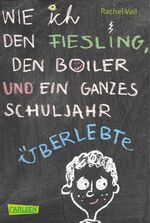 ISBN 9783551312259: Wie ich den Fiesling, den Boiler und ein ganzes Schuljahr überlebte