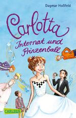 ISBN 9783551316370: Carlotta 4: Carlotta - Internat und Prinzenball