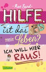 ISBN 9783551316561: Hilfe, ist das mein Leben? 1: Ich will hier raus!