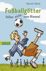 ISBN 9783551354860: Fußballgötter fallen nicht vom Himmel