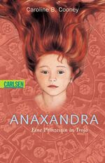 ISBN 9783551354877: Anaxandra - Eine Prinzessin in Troja