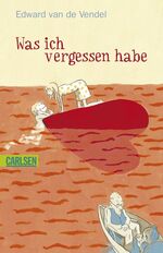 ISBN 9783551357441: Was ich vergessen habe