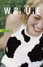 Murdock, Catherine Gilbert: Wir Kühe Murdock, Catherine Gilbert: Wir Kühe