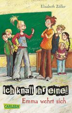 ISBN 9783551358639: Ich knall ihr eine! Emma wehrt sich