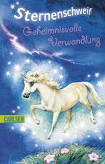 ISBN 9783551359513: Sternenschweif Band 1: Geheimnisvolle Verwandlung