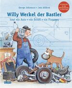 ISBN 9783551516503: Willy Werkel, der Bastler, baut ein Auto, ein Schiff, ein Flugzeug