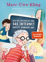 ISBN 9783551516794: Der Tag, an dem die Oma das Internet kaputt gemacht hat