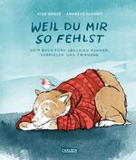 ISBN 9783551518767: Weil du mir so fehlst - mit Poster und einem Lied von BOSSE zum download