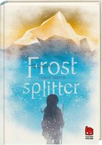 ISBN 9783551521132: Frostsplitter Smith, Jamie und Rothfuss, Ilse