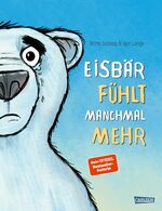 ISBN 9783551522856: Eisbär fühlt manchmal mehr | Gefühlsstärke als persönliche Stärke erkennen Ein Bilderbuch mit genialen Reimen für alle Kinder ab 3 Jahren | Britta Sabbag | Buch | 32 S. | Deutsch | 2024