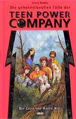 ISBN 9783551551412: Die geheimnisvollen Fälle der Teen Power Company. Der Geist von Raven Hill