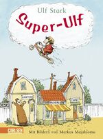 ISBN 9783551554703: Super-Ulf. Mit Bildern von Markus Majaluoma.