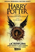 Harry Potter und das verwunschene Kind. Teil eins und zwei (Special Rehearsal Edition Script) (Harry