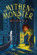 ISBN 9783551559494: Marsh, Katherine/Mythen der Monster 1: Medusa